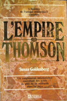 Imagen del vendedor de L'Histoire De L'unique Milliardaire Canadian L'Empire Thomson a la venta por Livres Norrois