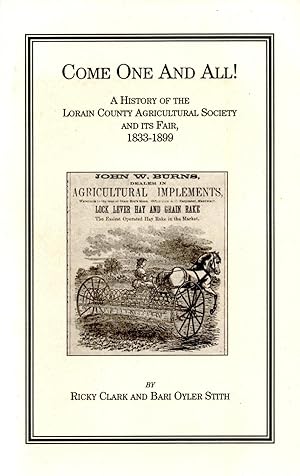 Seller image for Come One and All! History of the Lorain County Agricultural Society and Its Fair 1833-1899 for sale by Book Booth