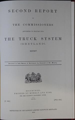 Second Report of the Commissioners appointed to inquire into the Truck System (Shetland). Report ...