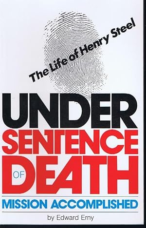 Seller image for Under Sentence of Death: The Life of Henry Steel for sale by Lazy Letters Books