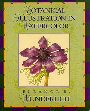 Image du vendeur pour Botanical Illustration in Watercolor mis en vente par LEFT COAST BOOKS