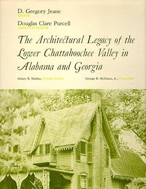 Seller image for The Architectural Legacy of the Lower Chattahoochee Valley in Alabama and Georgia Sidney Mullen, Principal Architect. George McGlaun, Jr. Photographer. A Bicentennial Project published for the Historic Chattahoochie Commission by The University of Alabama Press. for sale by Americana Books, ABAA