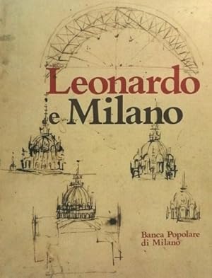 Bild des Verk�ufers f�r Leonardo da Vinci e Milano. zum Verkauf von FIRENZELIBRI SRL