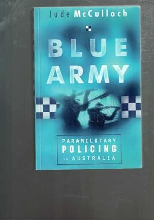 Seller image for Blue Army: Paramilitary Policing in Australia for sale by Berry Books