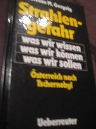 Bild des Verkufers fr Strahlengefahr was wir wissen was wir knnen was wir sollen sterreich nach Tschernobyl zum Verkauf von Alte Bcherwelt