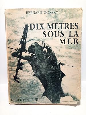 Dix mètres sous la mer / Preface par Léon Bertin