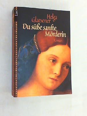 Bild des Verkufers fr Du se sanfte Mrderin : Roman. zum Verkauf von Versandantiquariat Christian Back