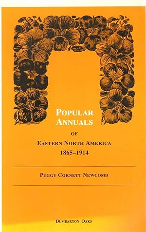 Seller image for POPULAR ANNUALS OF EASTERN NORTH AMERICA, 1865-1914 for sale by The Avocado Pit