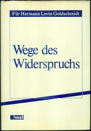 Bild des Verkufers fr Wege des Widerspruchs. Festschrift fr Prof. Dr. Hermann Levin Goldschmidt zum 70. Geburtstag. zum Verkauf von Antiquariat Bibliomania