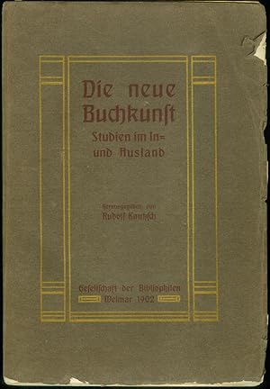 Die neue Buchkunst. Studien im In- und Ausland. Herausgegeben und mit Vorwort von Rudolf Kautzsch.