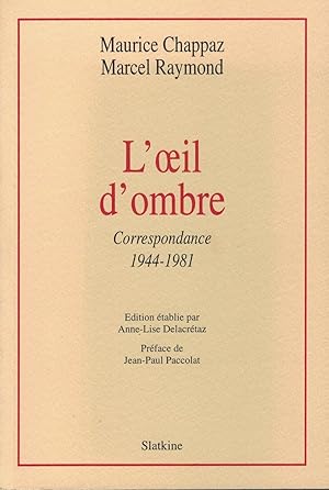 L'oeil d'ombre. Correspondance (1944-1981)