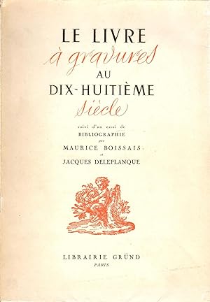 Image du vendeur pour Le livre  gravures au dix-huitime sicle, suive d'un essai de bibliographie. Douze planches hors texte et quarante bandeaux et culs-de-lampe dans le texte. mis en vente par Rdner Versandantiquariat