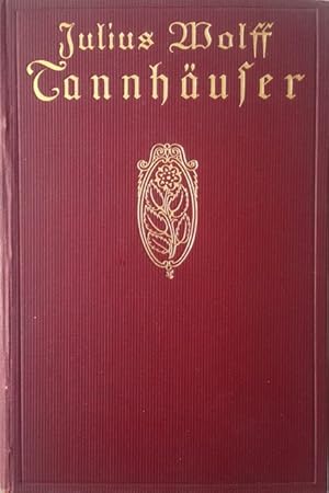 Immagine del venditore per Tannhuser : ein Minnesang. Mit 12 Vollbildern von Prof. Hans W. Schmidt Smtliche Werke, hrsg. m. e. Einleitung und Biographie v. Joseph Lauff, XI. Band, 2. Serie: Lyrische Epen, Gedichte, Sprche, Schauspiele venduto da Licus Media