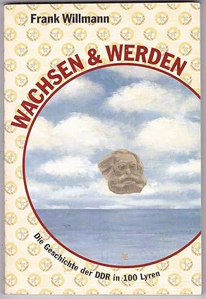Seller image for Wachsen & [und] Werden: Die Geschichte der DDR in 100 Lyren for sale by Kultgut
