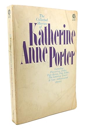 Seller image for THE COLLECTED STORIES OF KATHERINE ANNE PORTER Flowering Judas, Pale Horse, Pale Rider, the Leaning Tower and Others for sale by Rare Book Cellar