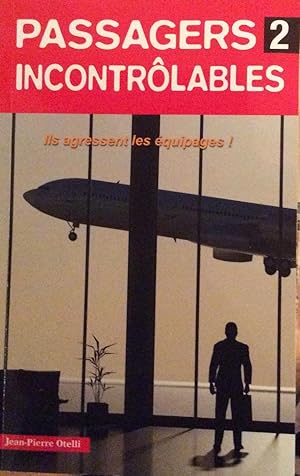 Seller image for Passagers incontrolables tome 2 (French Edition) for sale by Artful Dodger Books