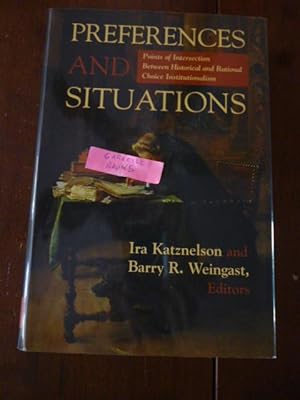 Seller image for Preferences and Situations: Points of Intersection Between Historical and Rational Choice Institutionalism for sale by Gargoyle Books, IOBA