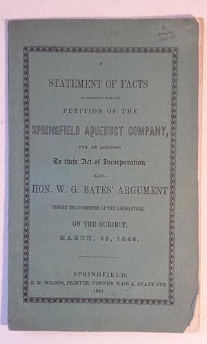 A Statement of Facts in Connection with the Petition of the Springfield Aqueduct Company, for an ...