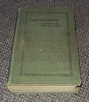Feeds and Feeding: A Hand Book for the Student and Stockman