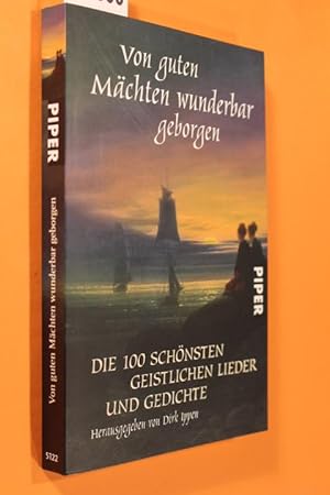 Seller image for Von guten Mchten wunderbar geborgen. Die 100 schnsten geistlichen Lieder und Gedichte for sale by Antiquariat Tintentraum