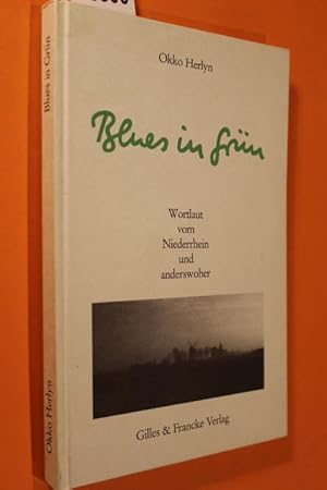 Seller image for Blues in Grn. Wortlaut vom Niederrhein und anderswoher. Mit Fotos von Peter Wirtz. (mit Widmung des Autors) for sale by Antiquariat Tintentraum