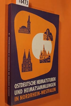 Seller image for Ostdeutsche Heimatstuben und Heimatsammlungen in Nordrhein-Westfalen for sale by Antiquariat Tintentraum