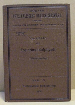 Vorschule der Experimental-Physik für den Anfangsunterricht an Gymnasien und Realgymnasien sowie ...