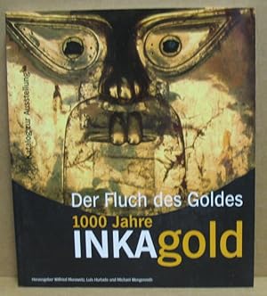 Bild des Verkufers fr 1000 Jahre Inkagold. Der Fluch des Goldes. zum Verkauf von Nicoline Thieme