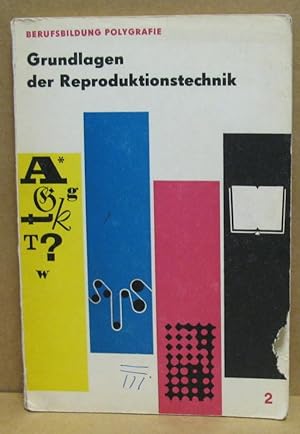 Bild des Verkufers fr Grundlagen der Reproduktionstechnik. (Berufsbildung Polygrafie 2) zum Verkauf von Nicoline Thieme