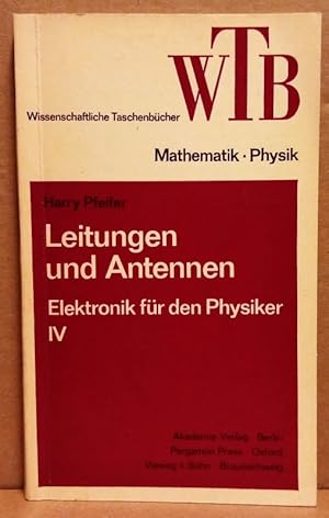 Imagen del vendedor de Elektronik f�r den Physiker. Teil IV: Leitungen und Antennen. (WTB - Wissenschaftliche Taschenb�cher, Band 41) a la venta por Nicoline Thieme