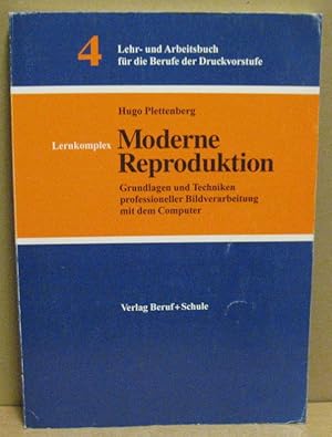 Moderne Reproduktion. Grundlagne und Techniken professioneller Bildverarbeitung mit dem Computer....
