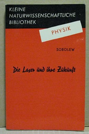 Seller image for Die Laser und ihre Zukunft. (Kleine Naturwissenschaftliche Bibliothek Band 16) for sale by Nicoline Thieme