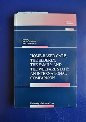Image du vendeur pour Home-Based Care, the Elderly, the Family and the Welfare State: An International Comparison mis en vente par The People's Co-op Bookstore