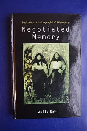 Bild des Verkufers fr Negotiated Memory: Doukhobor Autobiographical Discourse zum Verkauf von The People's Co-op Bookstore