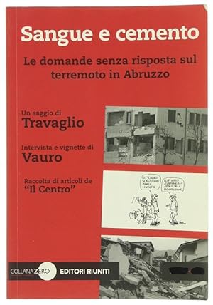 SANGUE E CEMENTO. Le domande senza risposta sul terremoto in Abruzzo.: