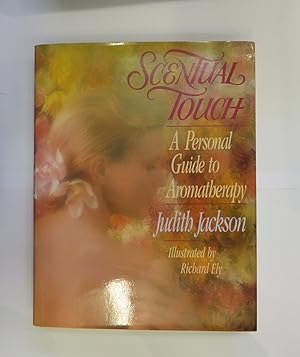 Imagen del vendedor de Sensual Touch: A Personal Guide to Aromatherapy a la venta por St Marys Books And Prints