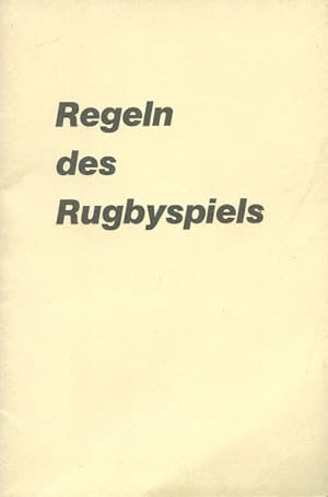 Bild des Verkufers fr Regeln des Rugbyspiels [mit Anweisungen und Erluterungen] zum Verkauf von Versandantiquariat Ottomar Khler