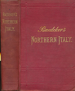 Seller image for Northern Italy, Including Leghorn, Florence, Ravenna, the Island of Corsica, and Routes through France, Switzerland, and Austria. Handbook for Travellers. 6th edition. 1882 for sale by Barter Books Ltd