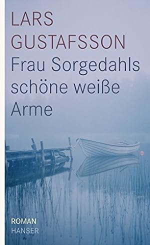 Frau Sorgedahls schöne weiße Arme: Roman