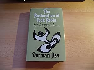 Bild des Verkufers fr Restoration of Cock Robin: Nursery Rhymes and Carols Restored to Their Original Meanings zum Verkauf von Terry Blowfield
