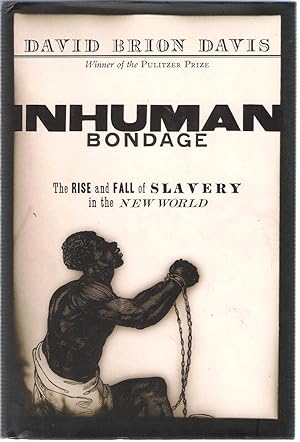 Imagen del vendedor de Inhuman Bondage: The Rise and Fall of Slavery in the New World a la venta por Michael Moons Bookshop, PBFA