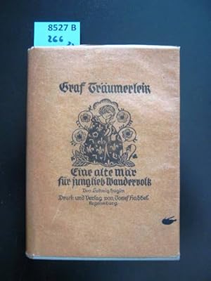 Imagen del vendedor de Graf Trumerlein. Eine alte Mr fr junglieb Wandervolk. Unterm Heckenbusch zu lesen. a la venta por Augusta-Antiquariat GbR