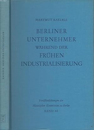 Berliner Unternehmer während der frühen Industrialisierung. Herkunft, sozialer Status und politis...