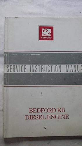 Seller image for Bedford Service Instruction Workshop Manual Bedford KB Chassis and KB Diesel Engine for sale by A.G.Colven (Books)