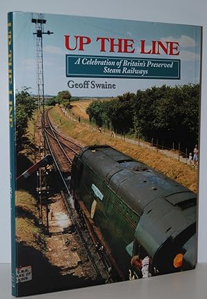 Imagen del vendedor de Up the Line A Celebration of Britain's Preserved Steam Railways a la venta por Nugget Box  (PBFA)