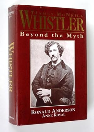 Seller image for James McNeill Whistler. Beyond the Myth for sale by Vortex Books