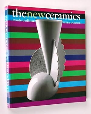 Image du vendeur pour The New Ceramics. Trends and Traditions mis en vente par Vortex Books