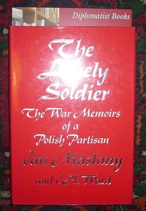 The Lonely Soldier: The Memoirs of a Polish Partisan