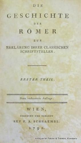 Die Geschichte der Römer zur Erklärung ihrer classischen Schriftsteller. Neue verbesserte Auflage...