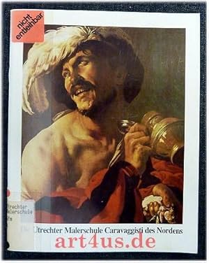 Bild des Verkufers fr Die Utrechter Malerschule : Caravaggisti des Nordens : Wallraf-Richartz-Museum Kln, 14.3. - 20.5.1984. Museen zu Gast : Centraal Museum Utrecht zum Verkauf von art4us - Antiquariat